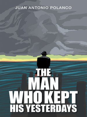 cover image of The Man Who Kept His Yesterdays